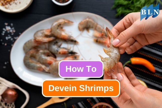 How to Devein Shrimps Like a Pro